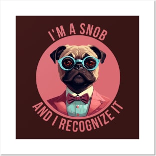 Snobbish Pug Posters and Art